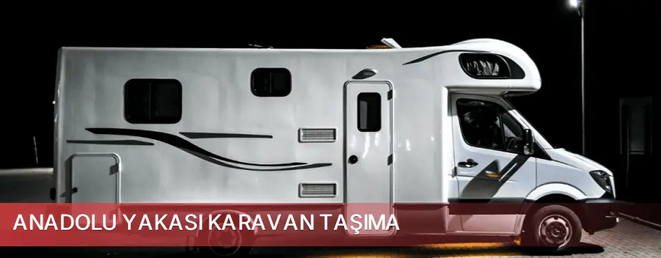 Anadolu Yakası İlçemi Karavan Taşıma